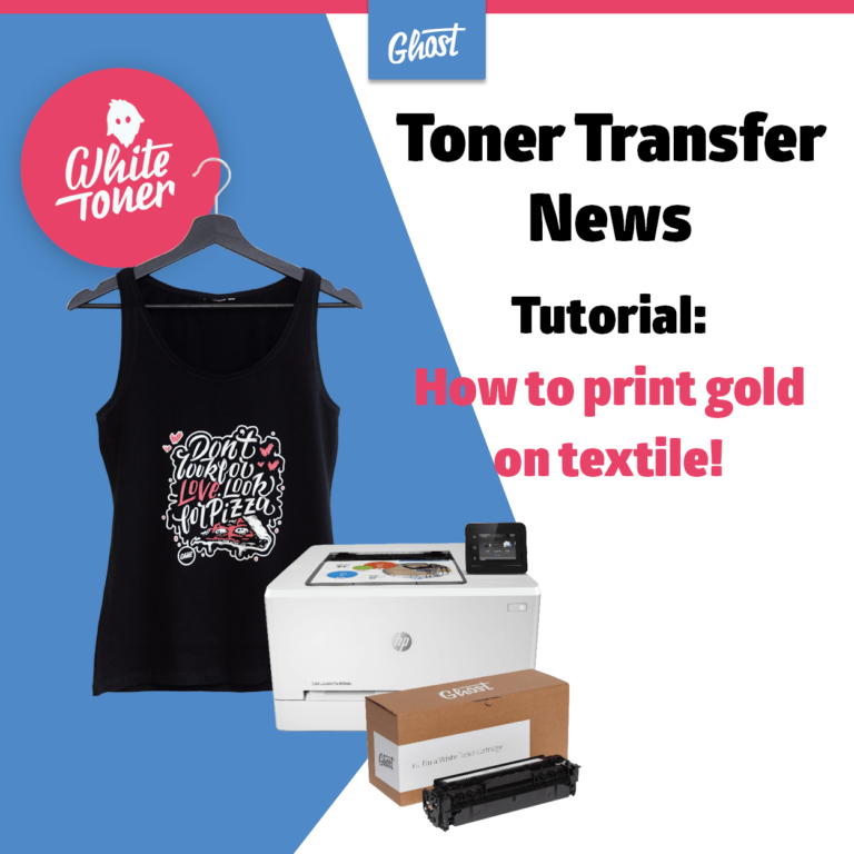 Tutorial How to print gold on textiles Ghost White Toner