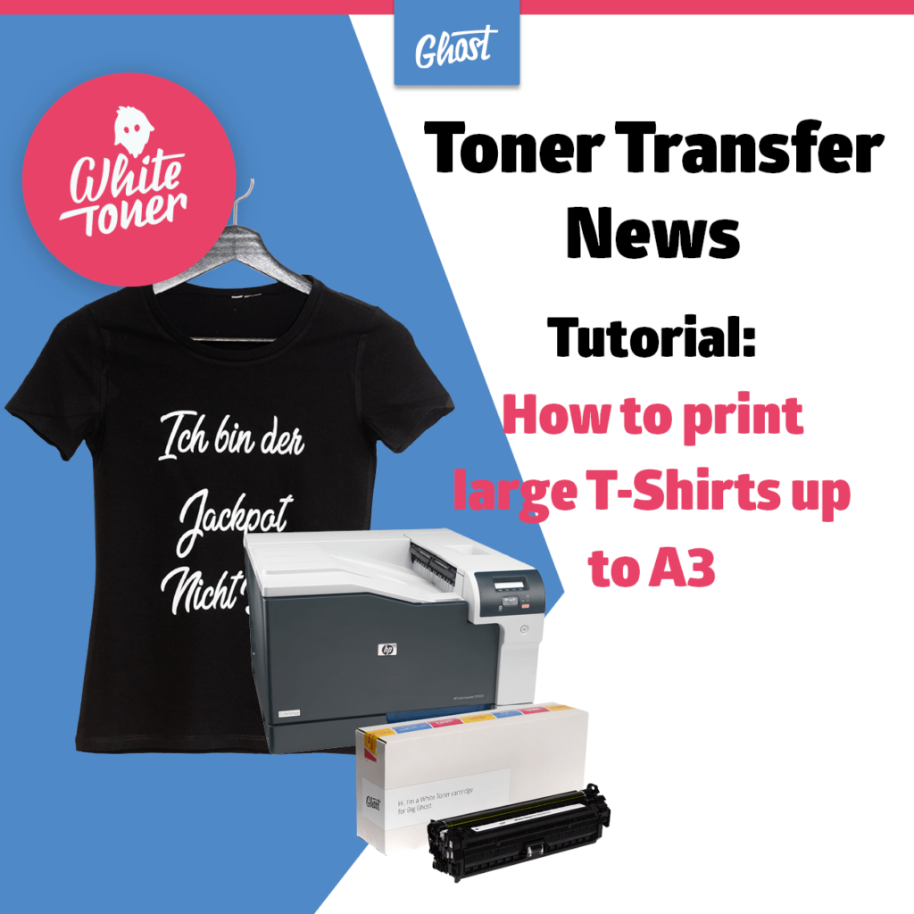Tutorial: How to print large T-Shirt up to A3 with White Toner Tutorial: How to print large T-Shirt up to A3 with White Toner